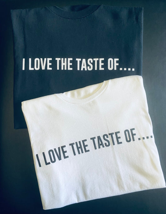 I Love The Taste Of - Women's Short Sleeve T-Shirt